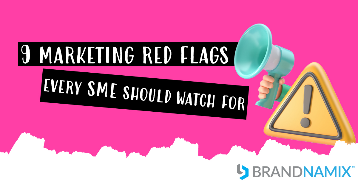Featured image for “9 marketing red flags every SME should watch for”
