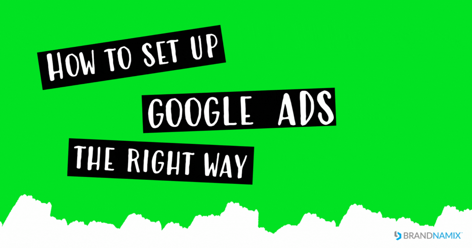 Featured image for “How to set up Google Ads the right way”