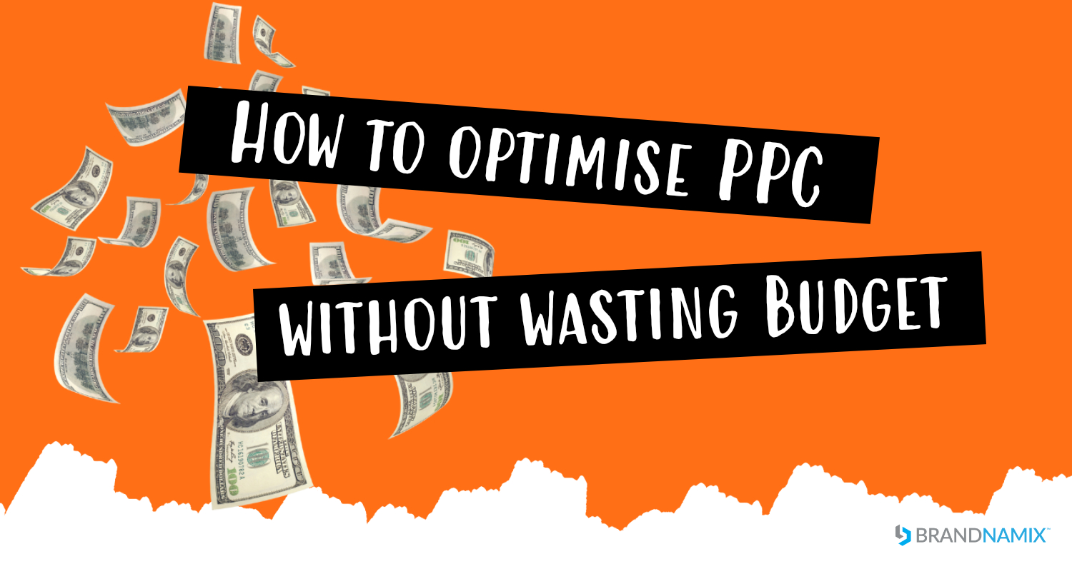 Featured image for “How to optimise PPC without wasting budget”